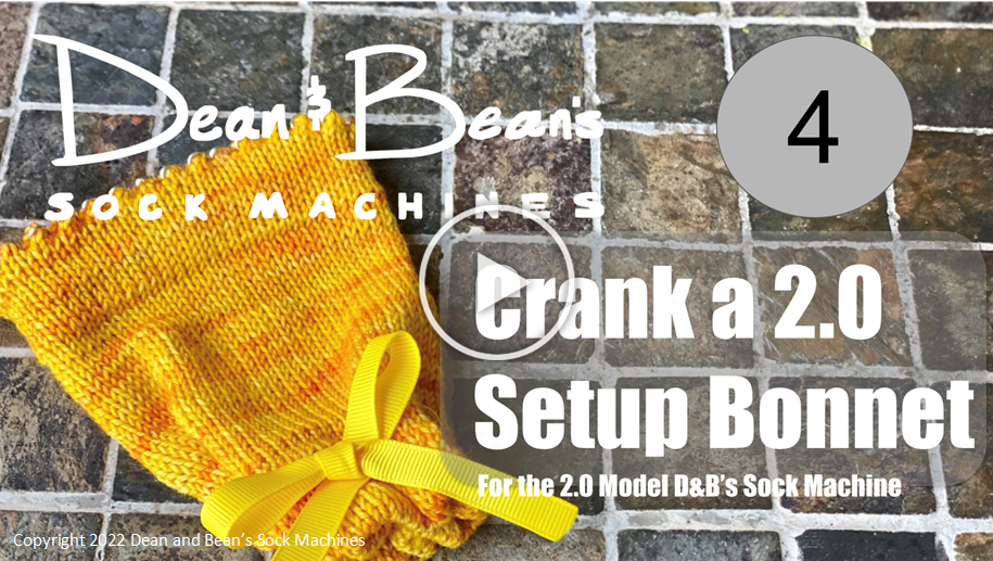Setup Bonnet 2.0 Crank Along | Dean and Bean's Sock Machines